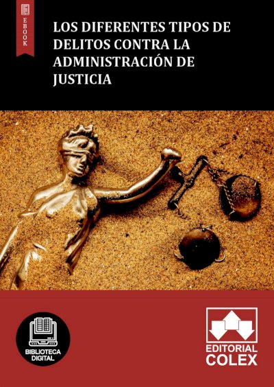 Los diferentes tipos de delitos contra la Administración de Justicia