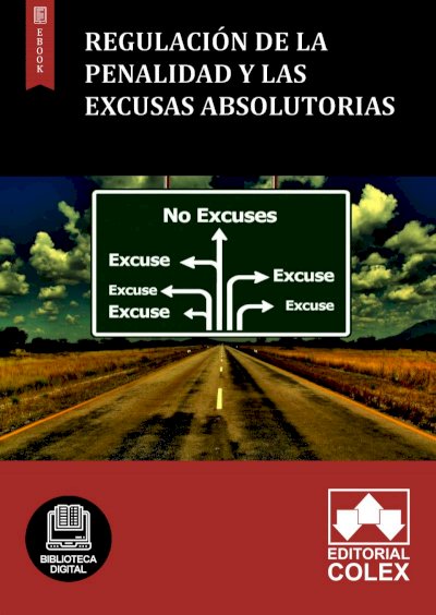 Regulación de la penalidad y las excusas absolutorias