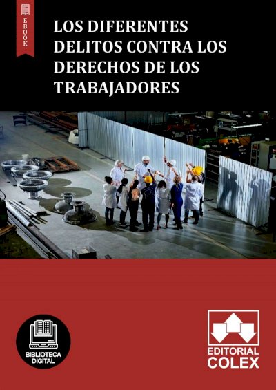 Los diferentes delitos contra los derechos de los trabajadores