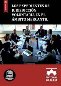 Los expedientes de jurisdicción voluntaria en el ámbito mercantil