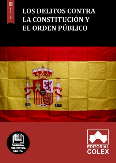 Los delitos contra la Constitución y el orden público