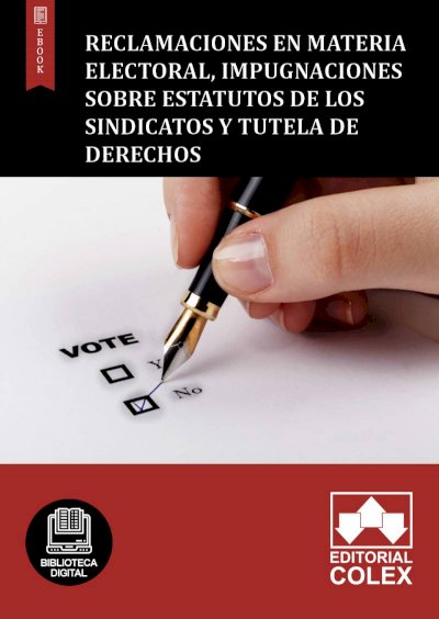 Reclamaciones en materia electoral, impugnaciones sobre estatutos de los sindicatos y tutela de derechos