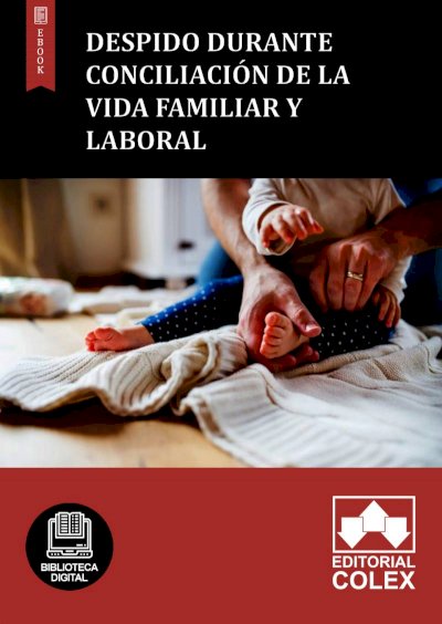 Despido durante conciliación de la vida familiar y laboral