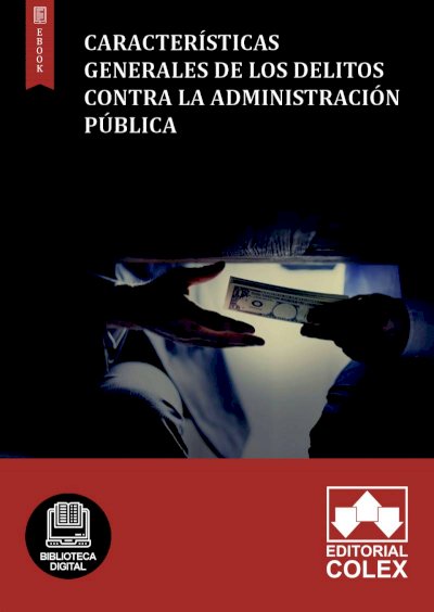Características generales de los delitos contra la Administración Pública