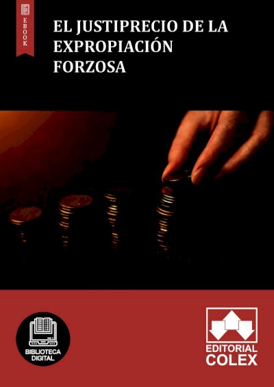 El Justiprecio de la Expropiación Forzosa