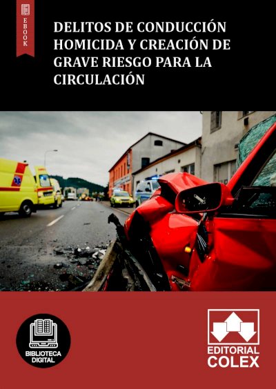 Delitos de conducción homicida y creación de grave riesgo para la circulación