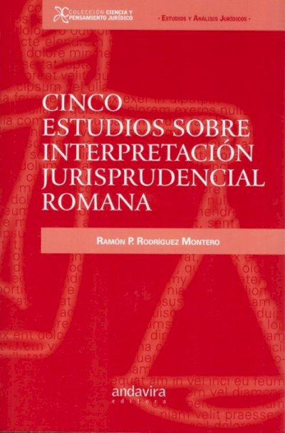 Cinco estudios sobre interpretación jurisprudencial romana