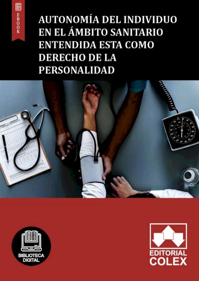 Autonomía del individuo en el ámbito sanitario entendida esta como derecho de la personalidad