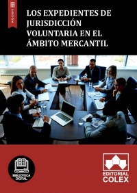 Los expedientes de jurisdicción voluntaria en el ámbito mercantil