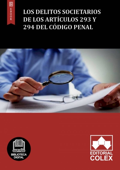 Los delitos societarios de los artículos 293 y 294 del Código Penal