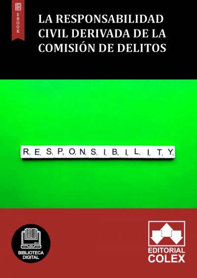 La responsabilidad civil derivada de la comisión de delitos