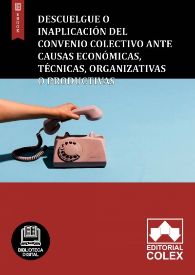 Descuelgue o Inaplicación del Convenio colectivo ante causas económicas, técnicas, organizativas o productivas