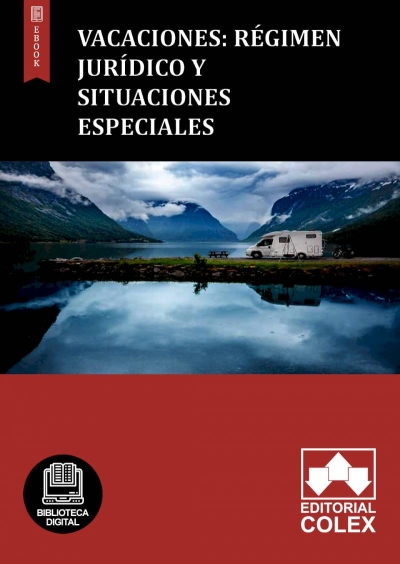Vacaciones: Régimen jurídico y Situaciones especiales