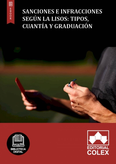Sanciones e infracciones según la LISOS: Tipos, cuantía y graduación