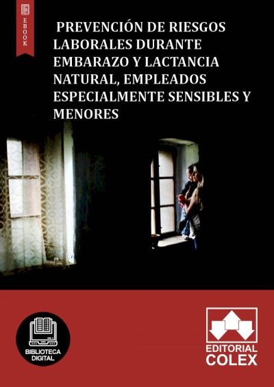 Prevención de Riesgos Laborales durante embarazo y lactancia natural, empleados especialmente sensibles y menores