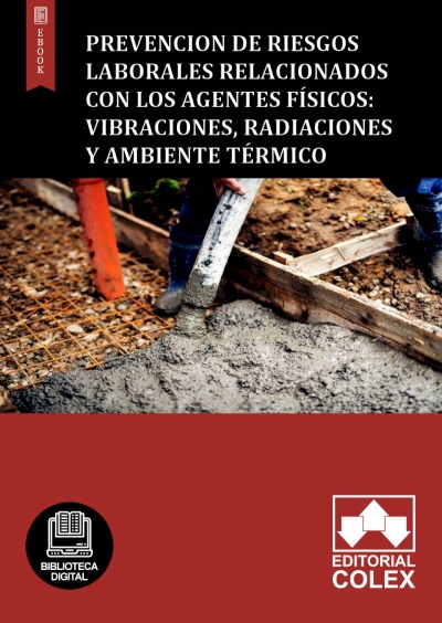 Prevencion de riesgos laborales relacionados con los agentes físicos: vibraciones, radiaciones y ambiente térmico