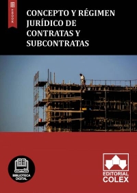 Concepto y régimen jurídico de contratas y subcontratas