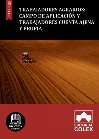 Trabajadores Agrarios: Campo de aplicación y trabajadores cuenta ajena y propia