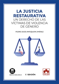 La justicia restaurativa: un derecho de las víctimas de violencia de género