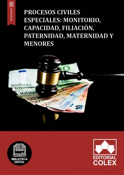 Procesos civiles especiales: monitorio, capacidad, filiación, paternidad, maternidad y menores