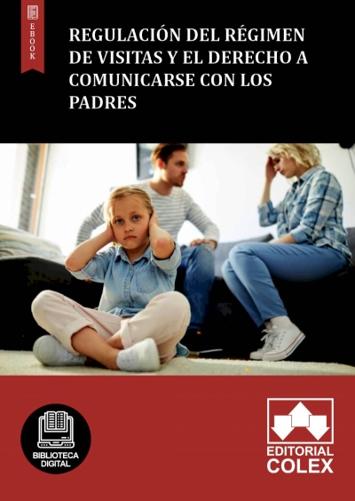 Regulación del régimen de visitas y el derecho a comunicarse con los padres