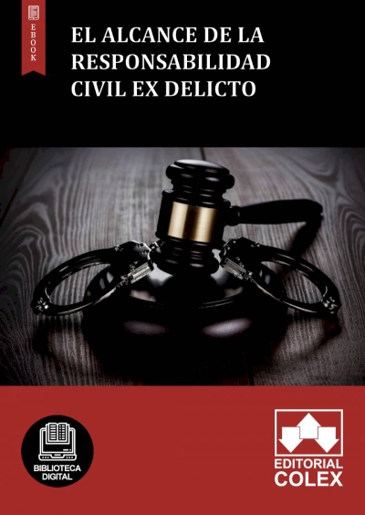 El alcance de la responsabilidad civil ex delicto