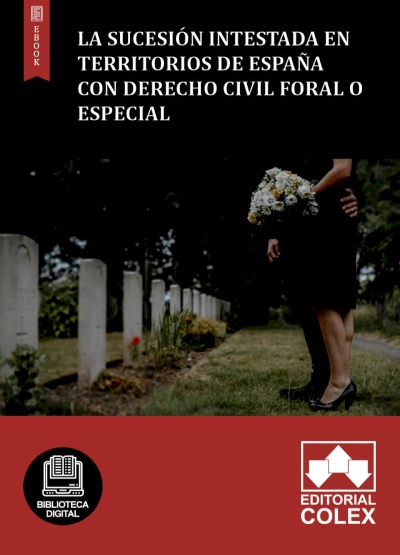 La sucesión intestada en territorios de España con Derecho Civil foral o especial